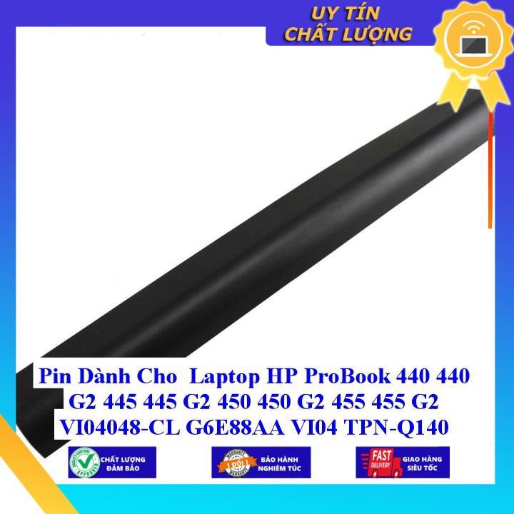 Pin dùng cho Laptop HP ProBook 440 440 G2 445 445 G2 450 450 G2 455 455 G2 VI04048-CL G6E88AA VI04 TPN-Q140 TPN-Q141 TP - Hàng Nhập Khẩu MIBAT610
