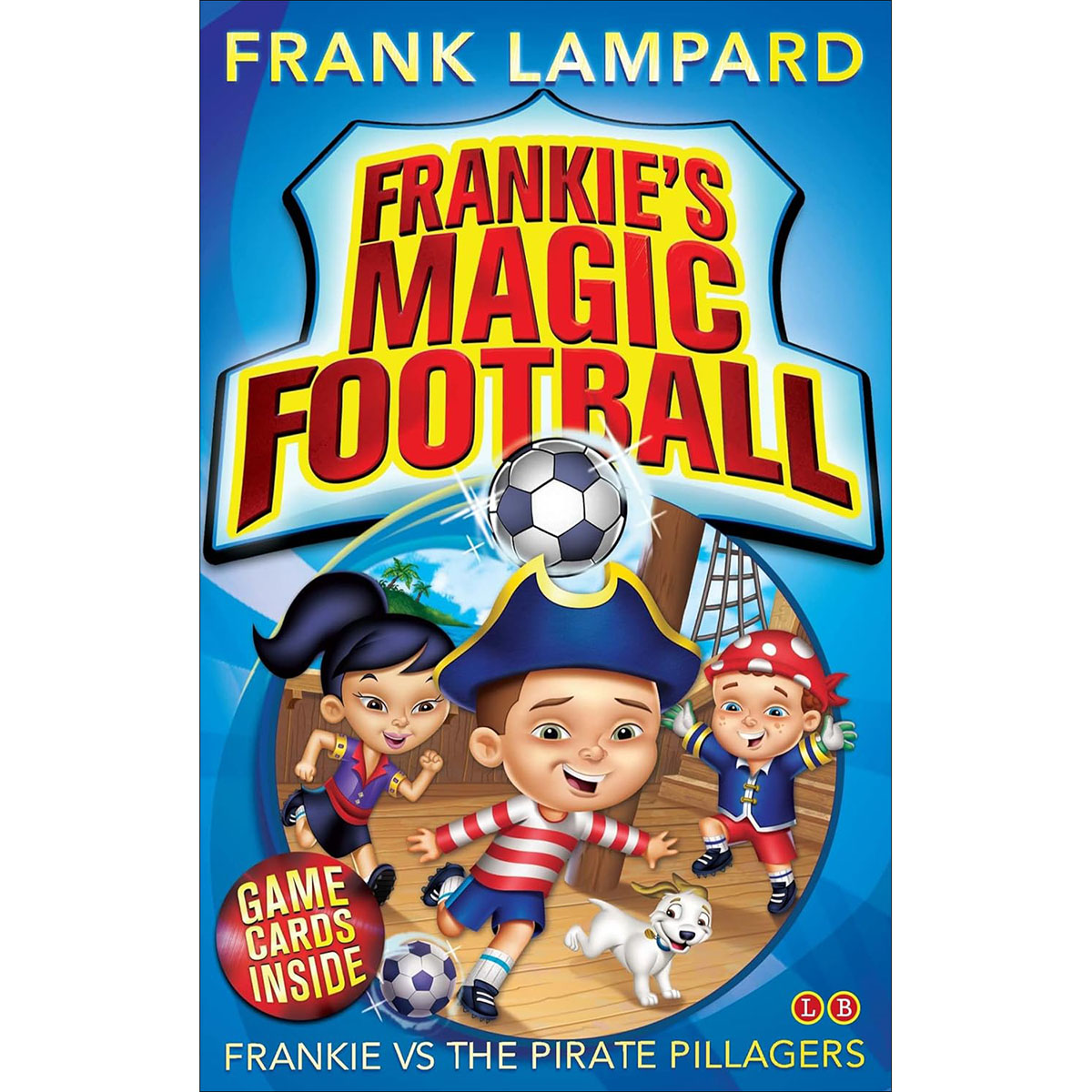 Frankie'S Magic Football: Frankie Vs The Pirate Pillagers