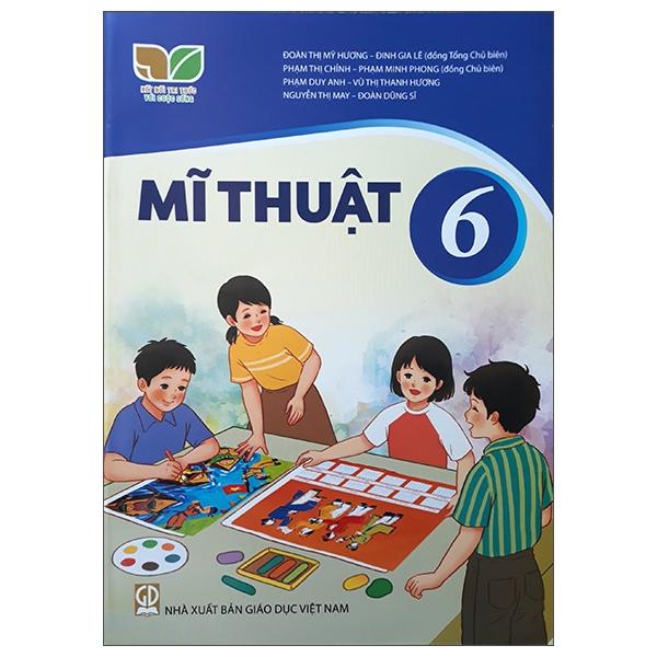 Mĩ Thuật 6 (Bộ Sách Kết Nối Tri Thức Với Cuộc Sống) (2022)