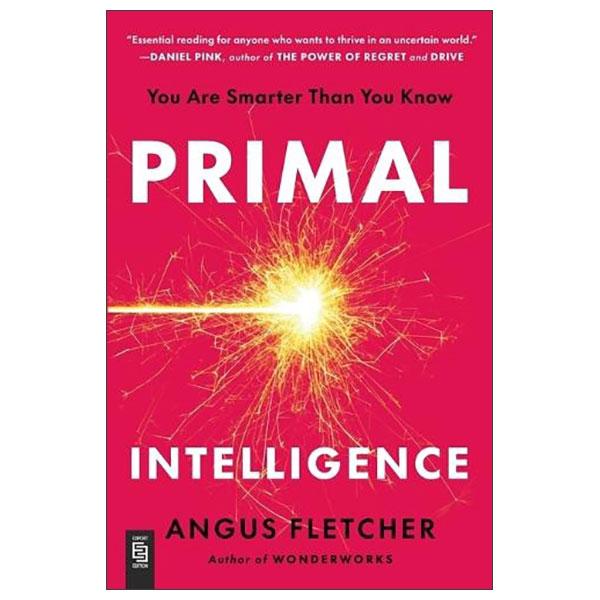 Sách ngoại văn: Primal Intelligence - You Are Smarter Than You Know