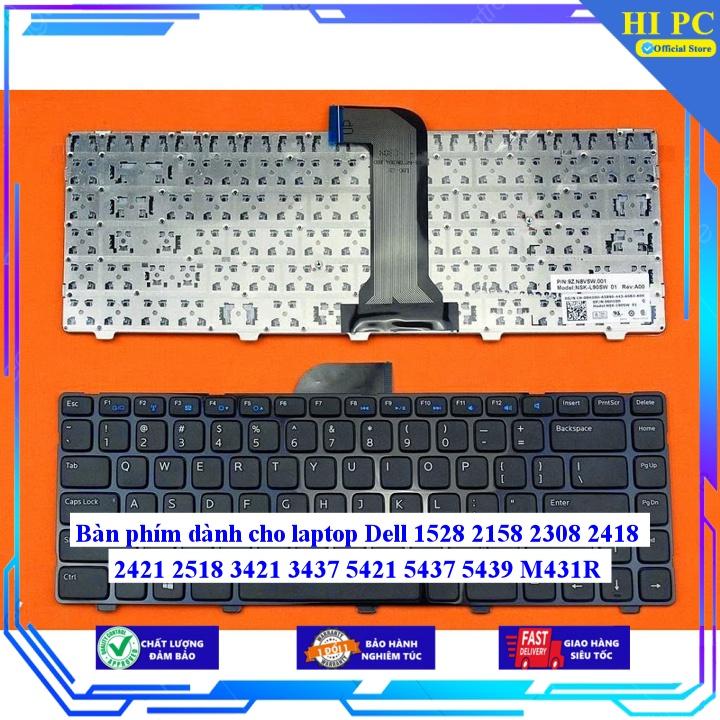 Bàn phím dành cho laptop Dell 1528 2158 2308 2418 2421 2518 3421 3437 5421 5437 5439 M431R -- Hàng Nhập Khẩu