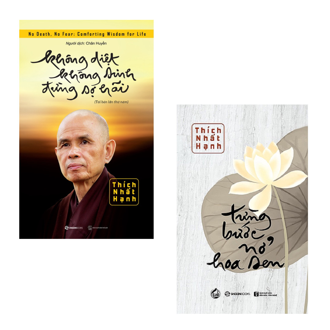 Combo 2 Cuốn Nghệ Thuật Sống Đẹp Hay- Không Diệt Không Sinh Đừng Sợ Hãi+Từng Bước Nở Hoa Sen