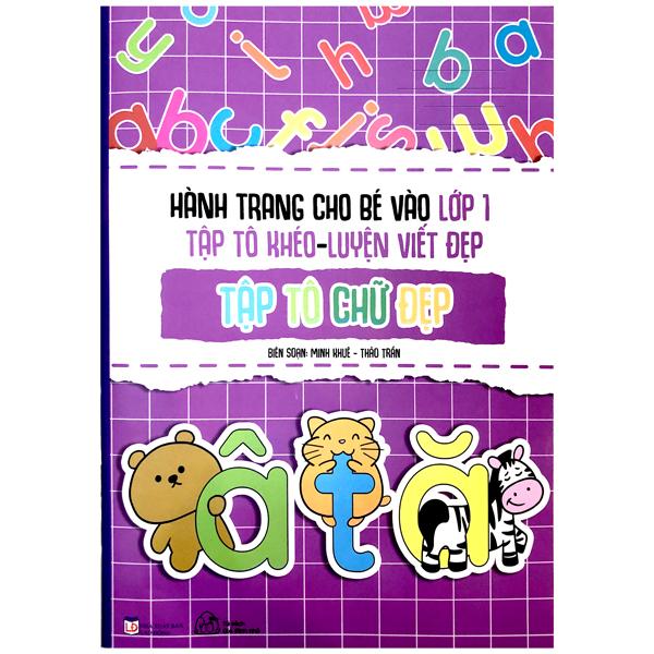 Hành Trang Cho Bé Vào Lớp 1 - Tập Tô Khéo - Luyện Viết Đẹp: Tập Tô Chữ Đẹp