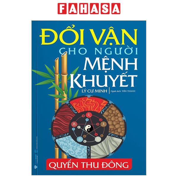 Sách - Đổi Vận Cho Người Mệnh Khuyết - Quyển Thu Đông (Tái Bản 2024)