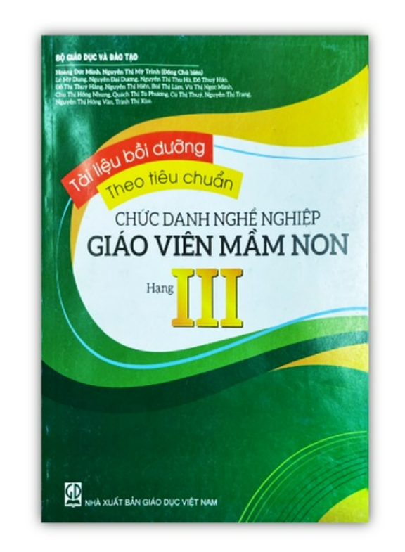 Sách - Tài liệu bồi dưỡng theo tiêu chuẩn chức danh nghề nghiệp GIÁO VIÊN MẦM NON hạng III