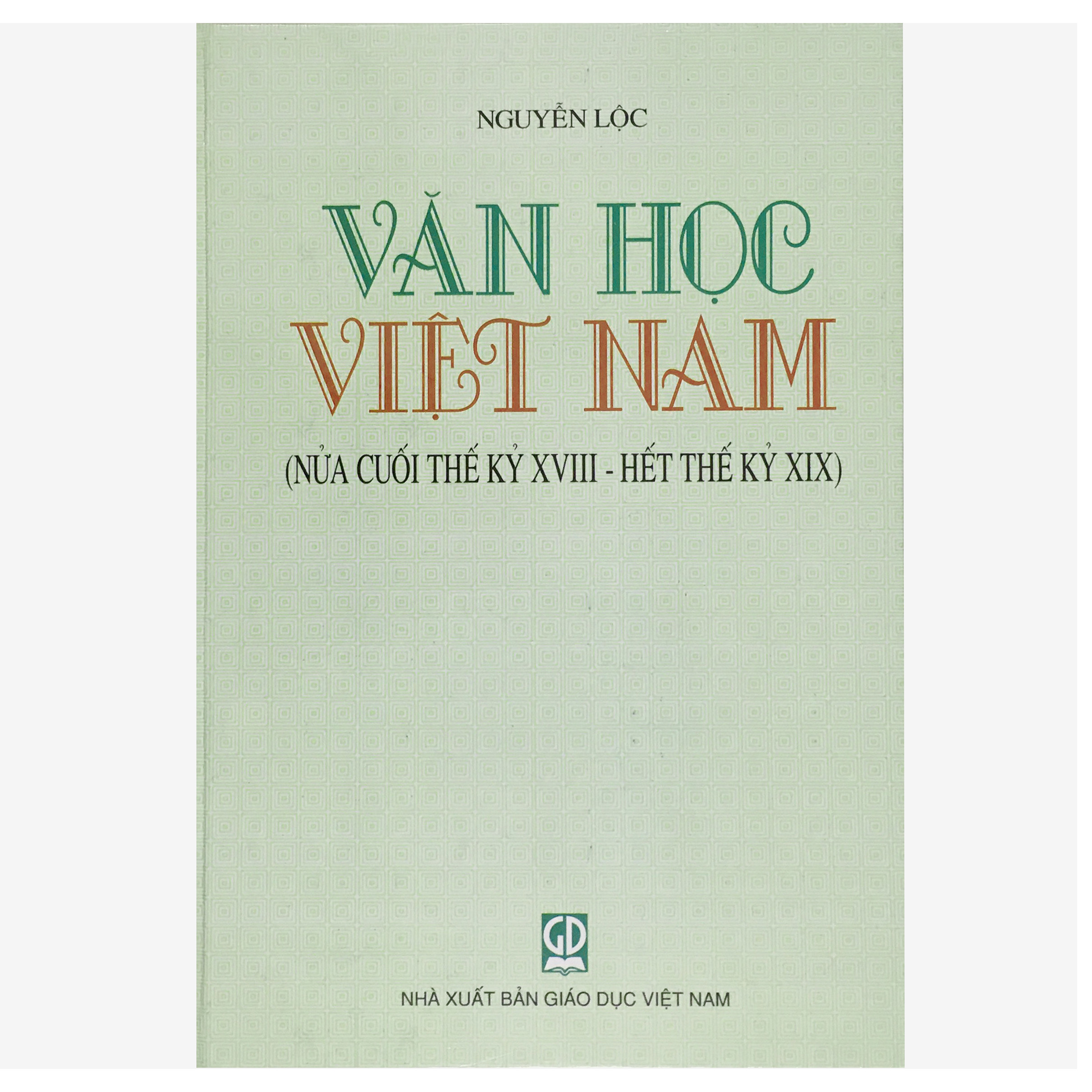 Văn Học Việt Nam (Nửa cuối thế kỷ XVIII - Hết thế kỷ XIX))