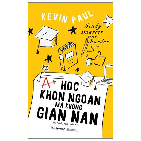 Học Khôn Ngoan Mà Không Gian Nan - Kenvin Paul - Mai Khanh, Ngọc Huyền dịch - Tái bản 2023 -