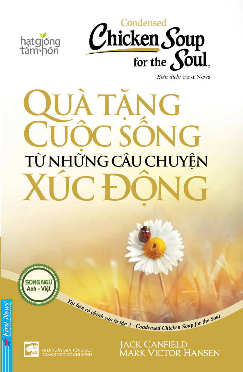 Sách Chicken Soup For The Soul: Quà Tặng Cuộc Sống Từ Những Câu Chuyện Xúc Động (Tái Bản)