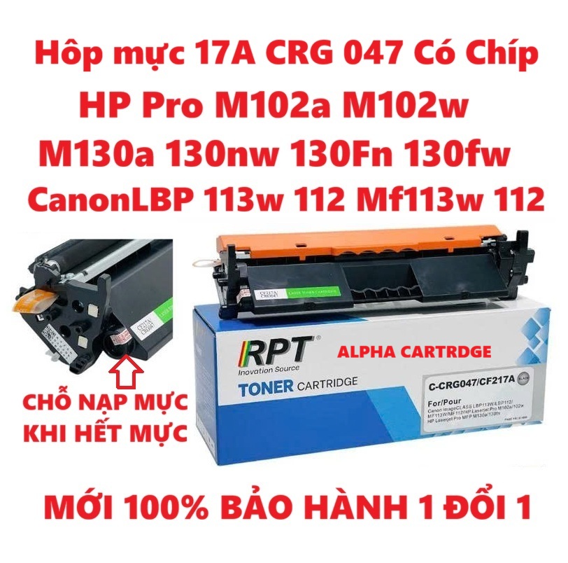 Hộp mực 17A Có Chip dành cho HP LaserJet Pro M102a M102w M130a M130nw M130Fn M130fw CRG 047 Canon 113w mf113w CÓ LỔ ĐỔ MỰC Hàng chính hãng Alpha Cartridge