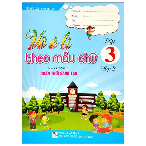 Vở Ô Li Theo Mẫu Chữ Lớp 3 - Tập 2 (Bám Sát SGK Chân Trời Sáng Tạo)