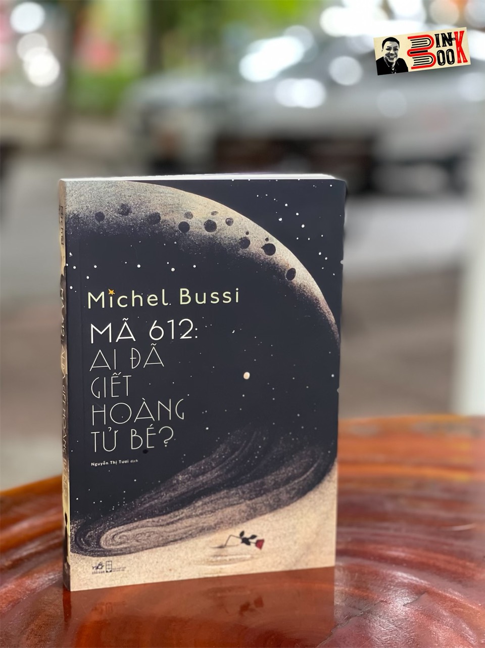 MÃ 612: AI ĐÃ GIẾT HOÀNG TỬ BÉ - Michel Bussi - Nhã Nam