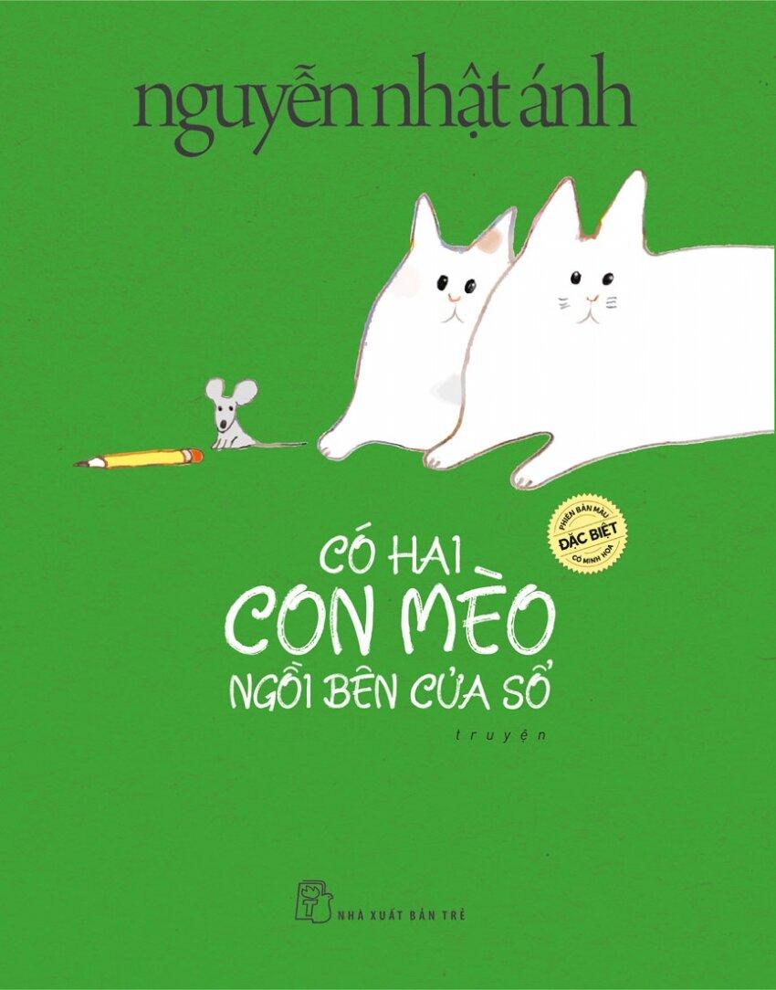 Truyện của Nguyễn Nhật Ánh - Có hai con mèo ngồi bên cửa số - Bản đặc biệt BC