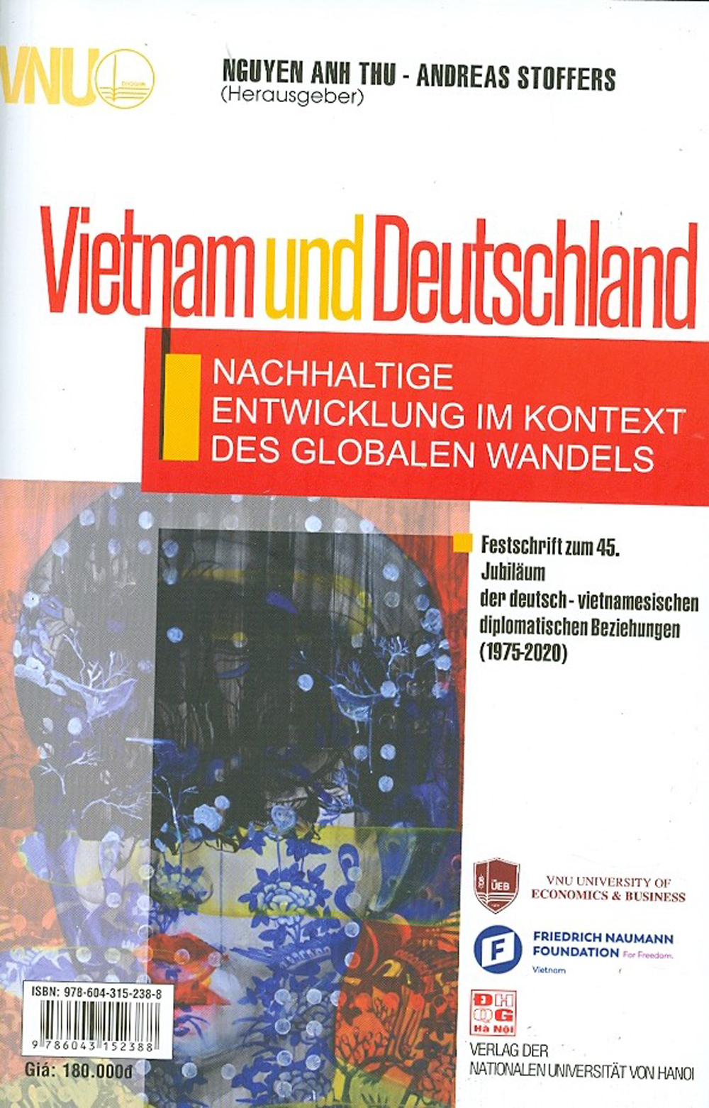 Việt Nam Và Đức - Phát Triển Bền Vững Trong Bối Cảnh Biến Đổi Toàn Cầu - Ấn Bản Kỷ Niệm 45 Năm Quan Hệ Ngoại Giao Việt Nam - Đức (1975-2020)