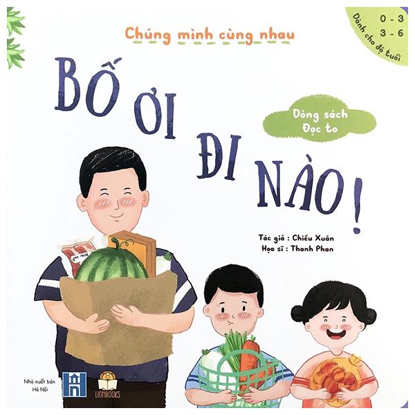 Chúng Mình Cùng Nhau - Bố Ơi Đi Nào