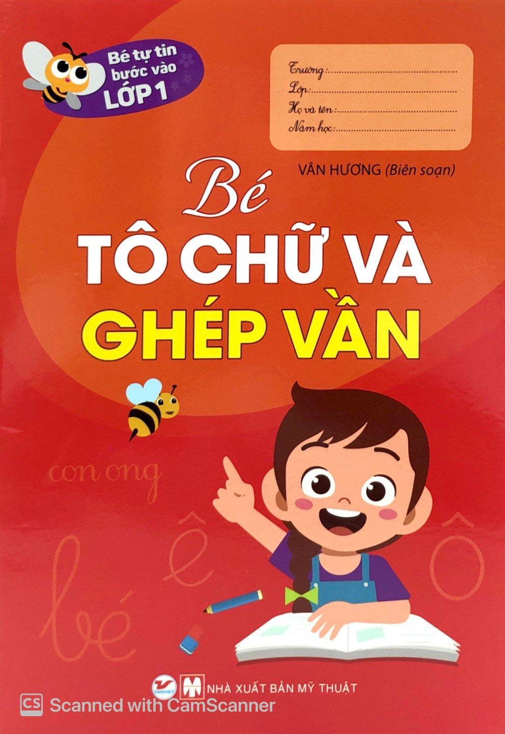 Bé tự tin bước vào lớp 1 - Bé tô chữ và ghép vần