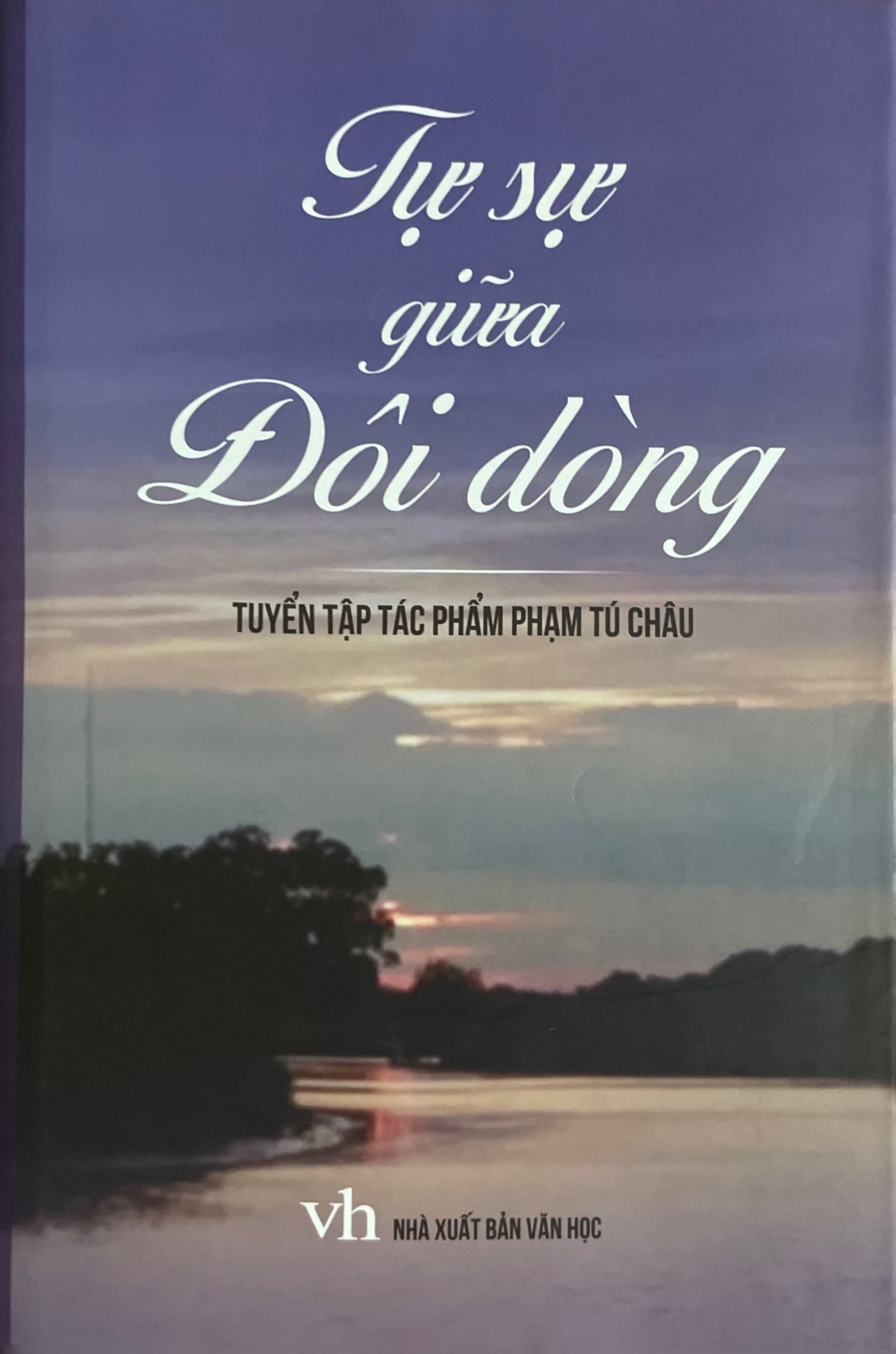Tự Sự Giữa Đôi Dòng- Tuyển Tập Tác Phẩm Phạm Tú Châu