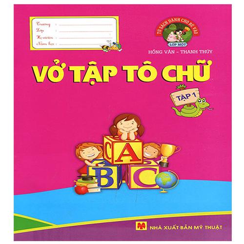 Tủ Sách Dành Cho Bé Vào Lớp Một - Vở Tập Tô Chữ