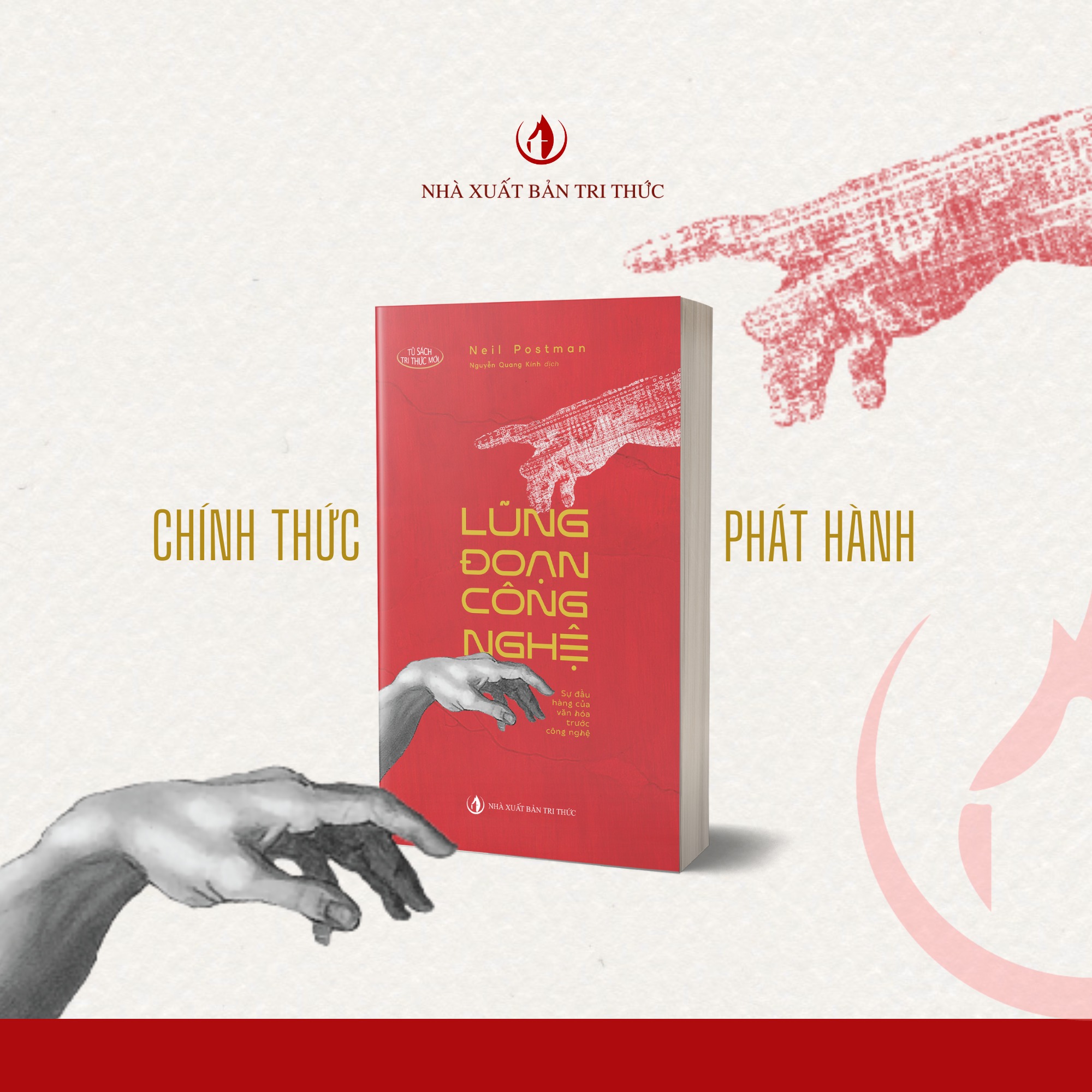 LŨNG ĐOẠN CÔNG NGHỆ - NEIL POSTMAN - Nguyễn Quang Kính dịch – NXB Tri Thức