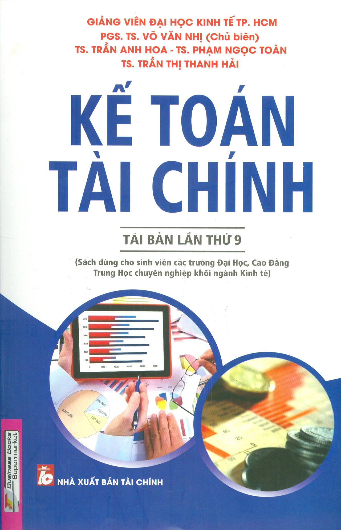 Kế Toán Tài Chính (Tái bản lần thứ 9) - Sách dùng cho sinh viên các trường Đại học, Cao đẳng, Trung học chuyên nghiệp khối ngành Kinh tế