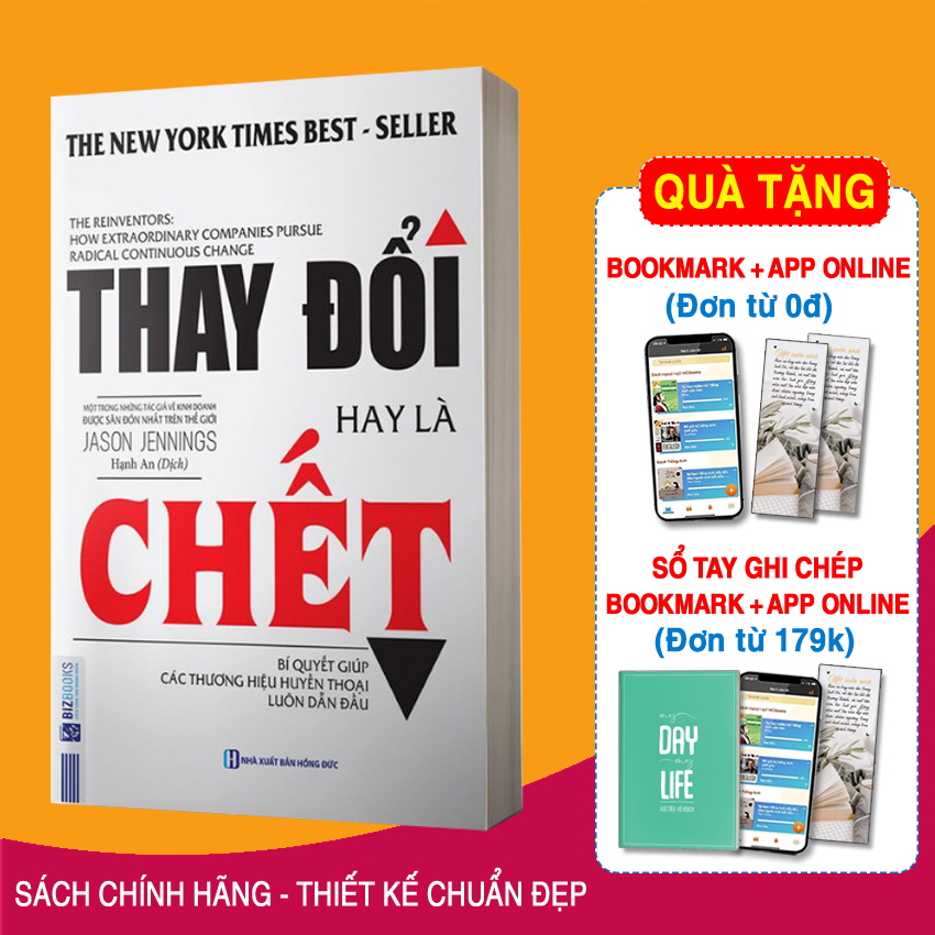 Thay Đổi Hay Là Chết - Bí Quyết Giúp Các Thương Hiệu Huyền Thoại Luôn Dẫn Đầu Tặng Bookmark Pl