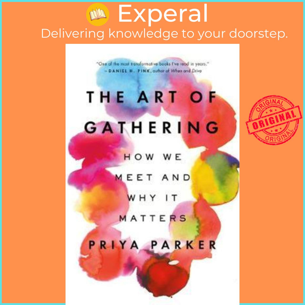 Sách - The Art of Gathering : How We Meet and Why It Matters by Priya Parker (US edition, paperback)