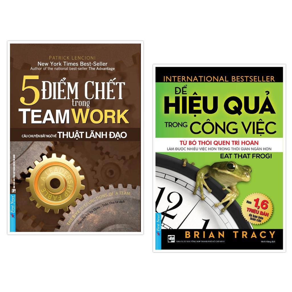 Combo Để hiệu quả trong công việc + 5 điểm chết trong teamwork - Bản Quyền