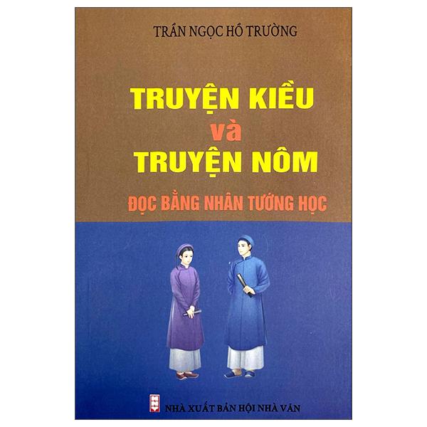 Sách - Truyện Kiều Và Truyện Nôm Đọc Bằng Nhân Tướng Học