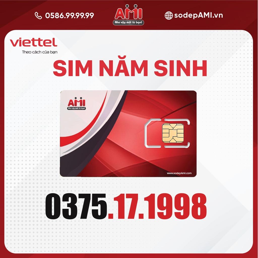 Sim Năm Sinh 1998 Viettel Giá Rẻ 0375.17.1998 Hàng Chính Hãng - Số đẹp AMI