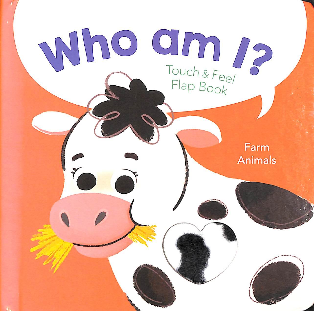 Who Am I? Touch &amp; Feel Flap Book: Farm Animals