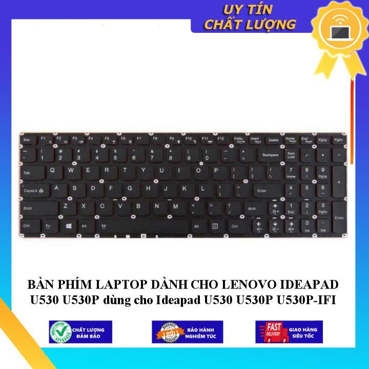 BÀN PHÍM LAPTOP dùng cho LENOVO IDEAPAD U530 U530P dùng cho Ideapad U530 U530P U530P-IFI - Hàng chính hãng  MIKEY2036