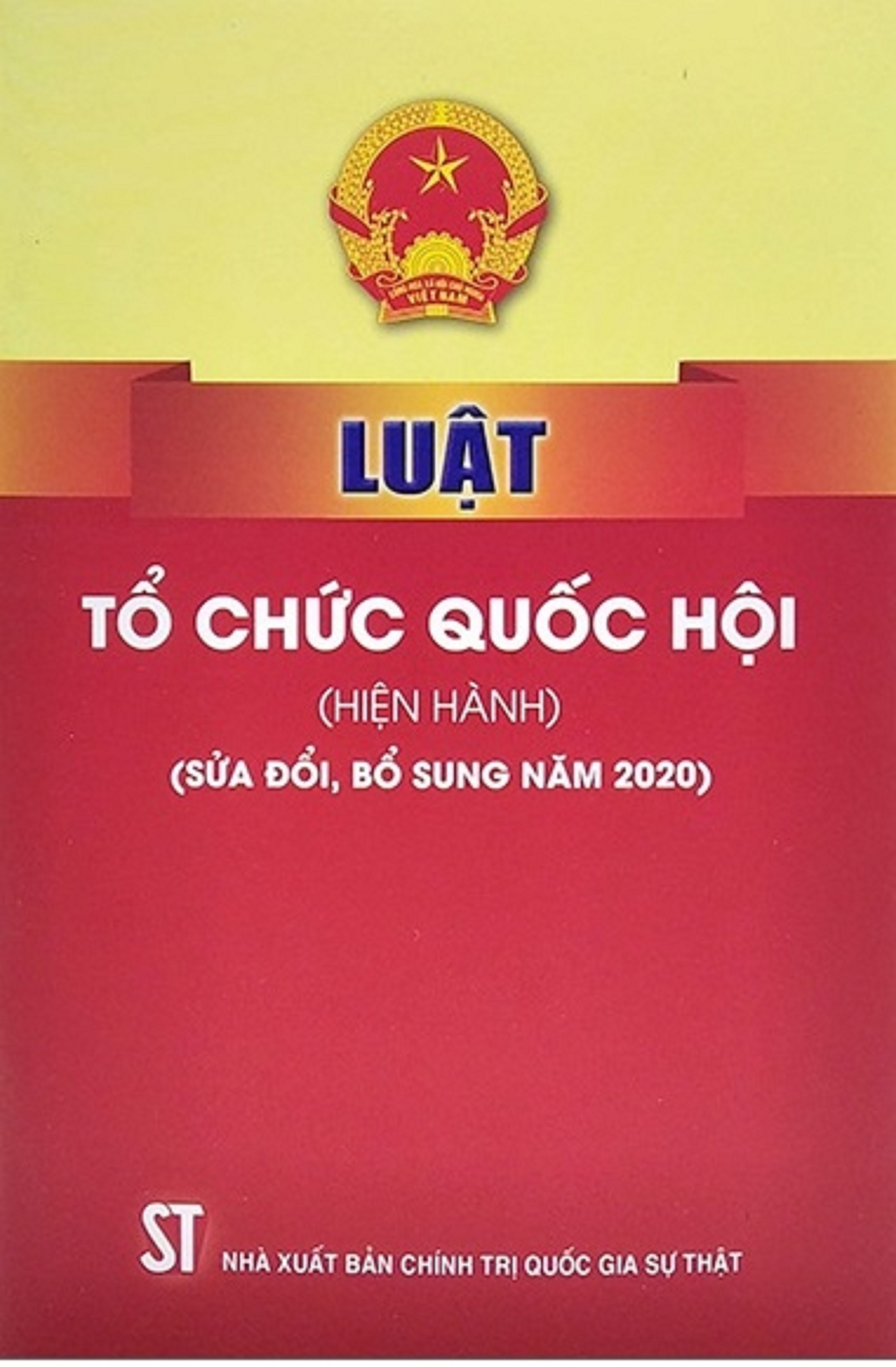 Luật Tổ chức Quốc hội (hiện hành) (sửa đổi, bổ sung năm 2020) (bản in 2023)