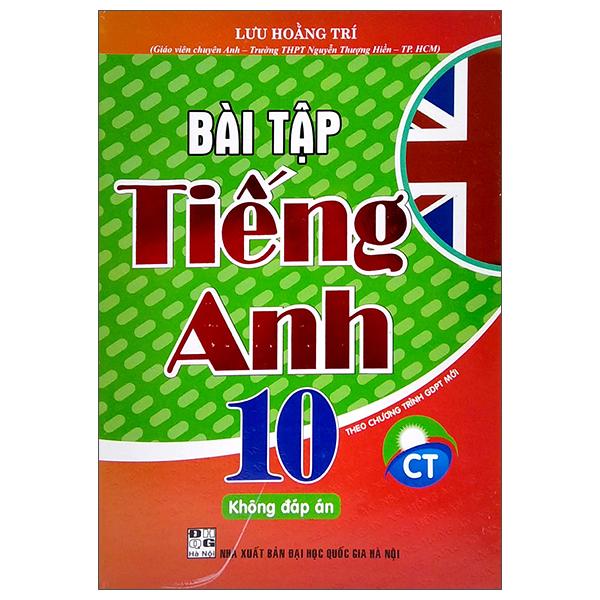 Bài Tập Tiếng Anh 10 - Không Đáp Án (Chân Trời)