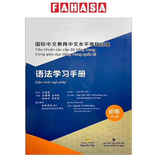 Tiêu Chuẩn Các Cấp Độ Tiếng Trung Trong Giáo Dục Tiếng Trung Quốc Tế - Giáo Trình Ngữ Pháp - Sơ Cấp