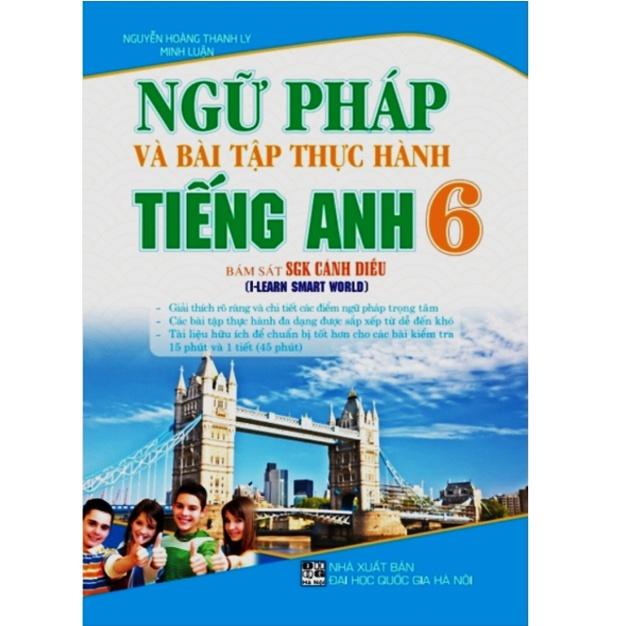 Sách Ngữ pháp và bài tập thực hành tiếng Anh 6 (Bám sát SGK Cánh Diều
