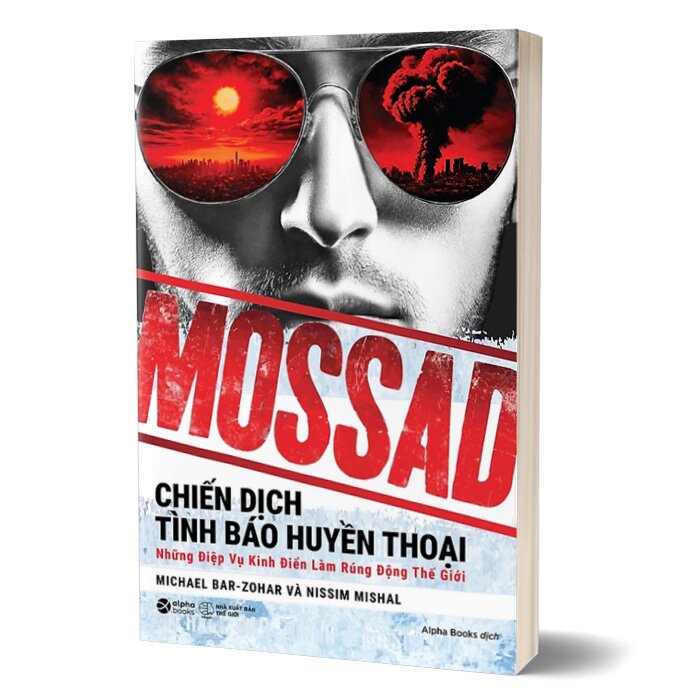Mossad - Chiến Dịch Tình Báo Huyền Thoại - Những Điệp Vụ Kinh Điển Làm Rúng Động Thế Giới