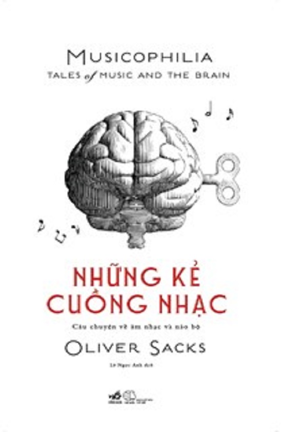 NHỮNG KẺ CUỒNG NHẠC MUSICOPHILIA – TALES OF MUSIC AND THE BRAIN