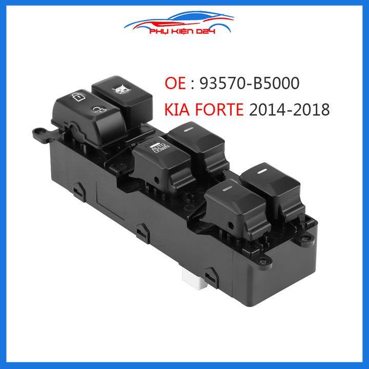 Công tắc kính tổng Kia Cerato, K3, Forte 2014-2018 mã 93570-B5000 nâng hạ kính lên xuống ô tô