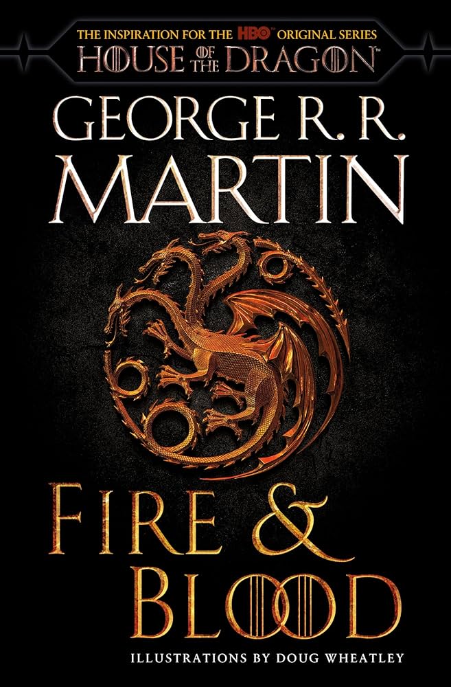 Fire &amp; Blood (HBO Tie-in Edition): 300 Years Before A Game of Thrones (The Targaryen Dynasty: The House of the Dragon)