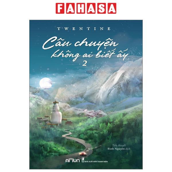 Sách - Câu Chuyện Không Ai Biết Ấy - Tập 2