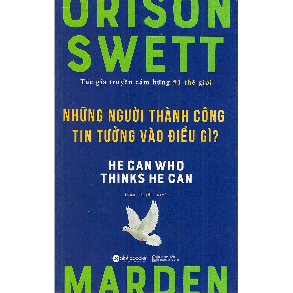 Bộ 3 Cuốn Sách Của Orison Swett Marden - Tác Giả Truyền Cảm Hứng Số 1 Thế Giới ( Nghệ Thuật “Bán Mình” Cho Sếp + Người Chọn Nghề Hay Nghề Chọn Người + Những Người Thành Công Tin Tưởng Vào Điều Gì? ) (Tặng Kèm Tickbook)