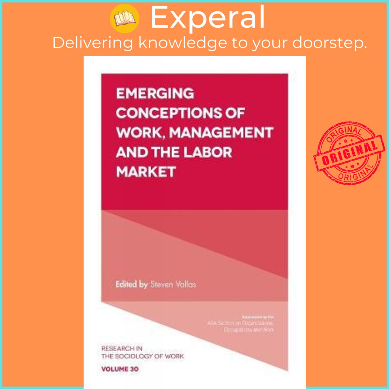 Sách - Emerging Conceptions of Work, Management and the Labor Market by Steven Vallas