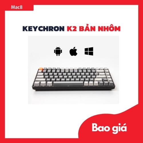 Keychron K2 - Bàn phím cơ Keychron K2 bản nhôm- Hàng chính hãng