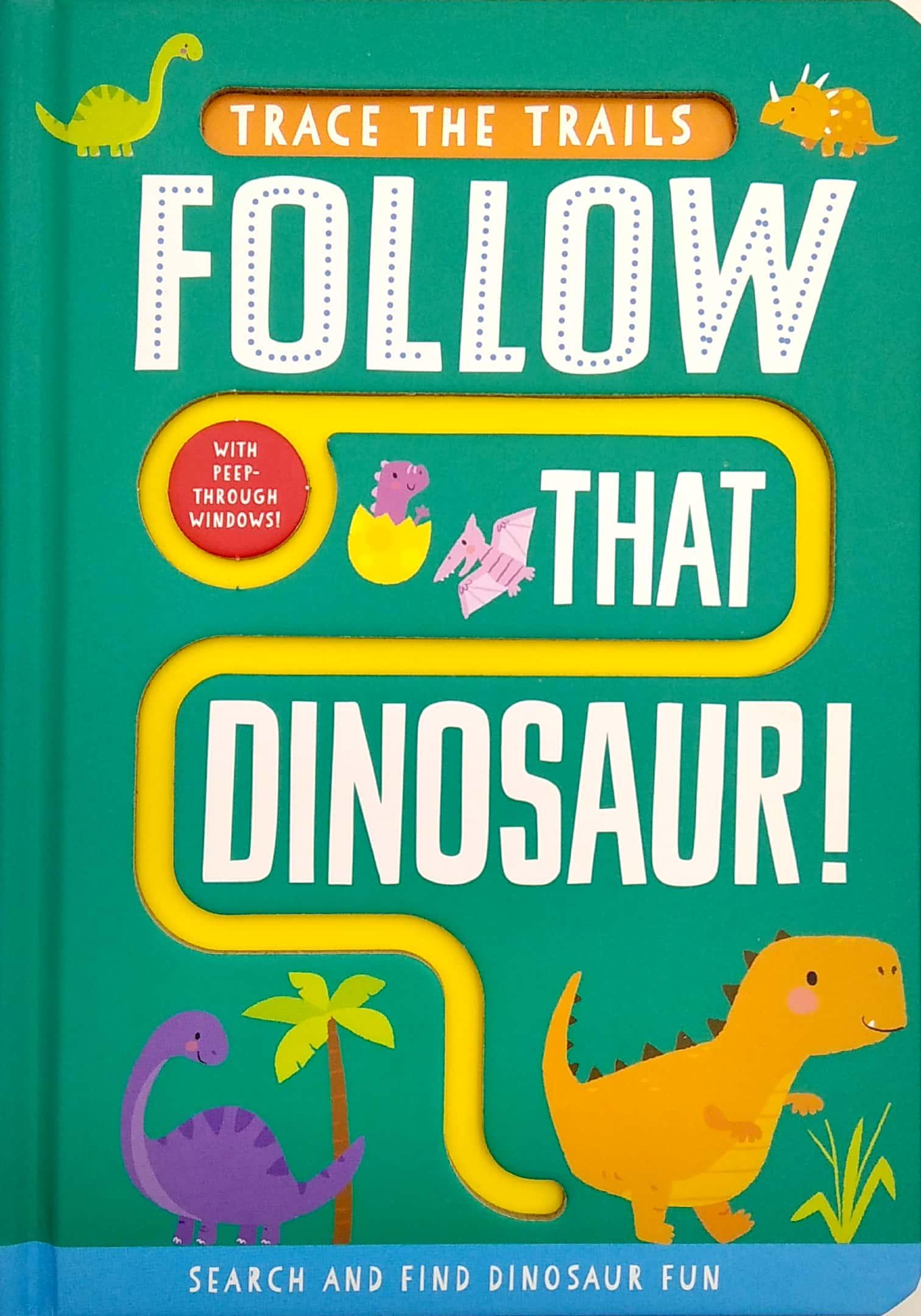 Follow That Dinosaur! (Trace The Trails)