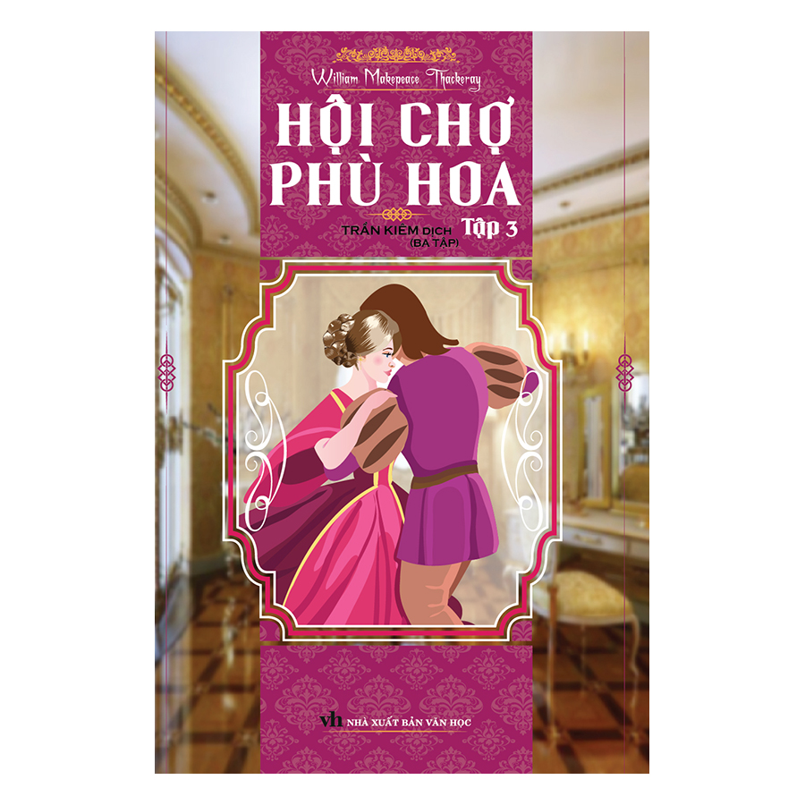 Hội Chợ Phù Hoa (Trọn Bộ 3 Tập) - Bìa Cứng