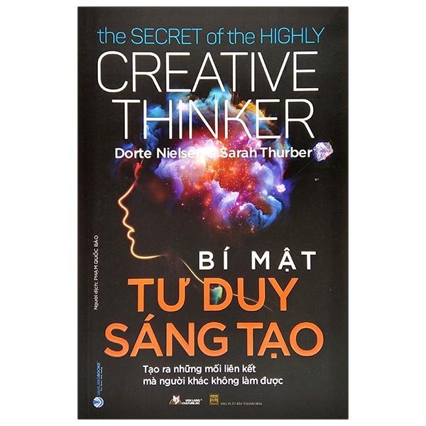 Bí Mật Tư Duy Sáng Tạo - The Secret Of The Highly Creative Thinker