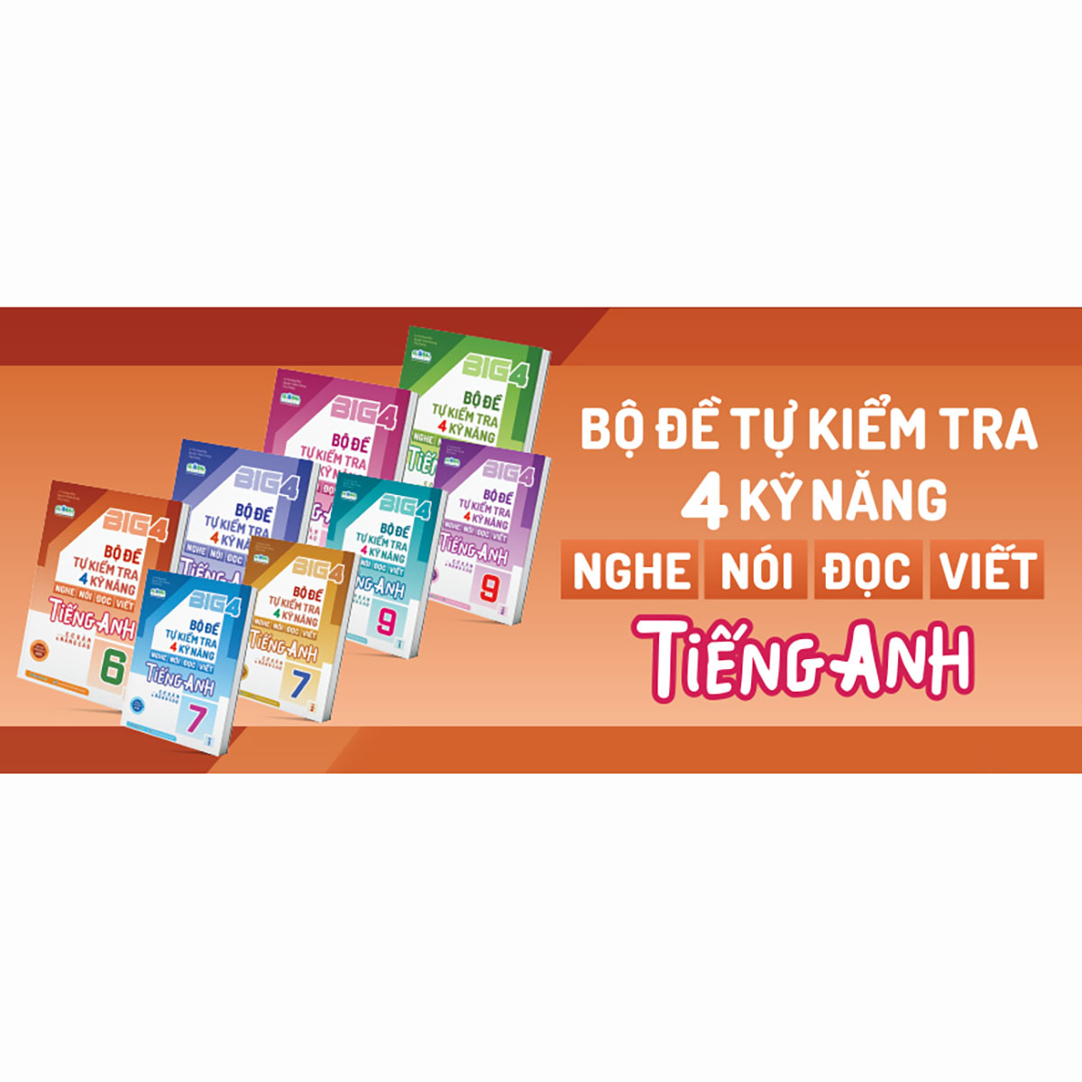 Big 4 bộ đề tự kiểm tra 4 kỹ năng Nghe - Nói - Đọc - Viết tiếng Anh (cơ bản và nâng cao) lớp 8 tập 2 (Global)