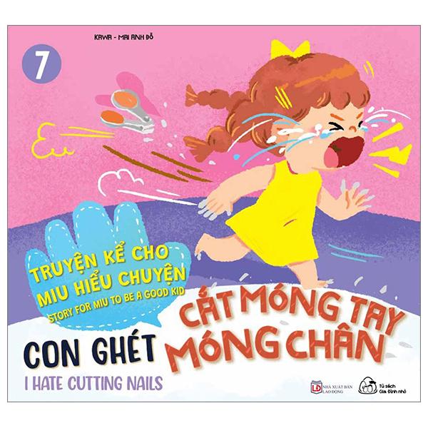 Truyện Kể Cho Miu Hiểu Chuyện - Con Ghét Cắt Móng Chân, Móng Tay (Song Ngữ Việt-Anh)