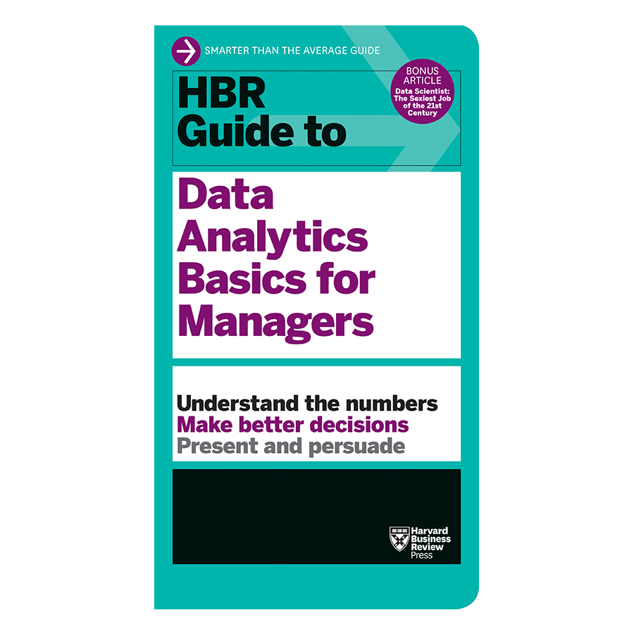 Harvard Business Review Guide To Data Analytics For Basic Managers