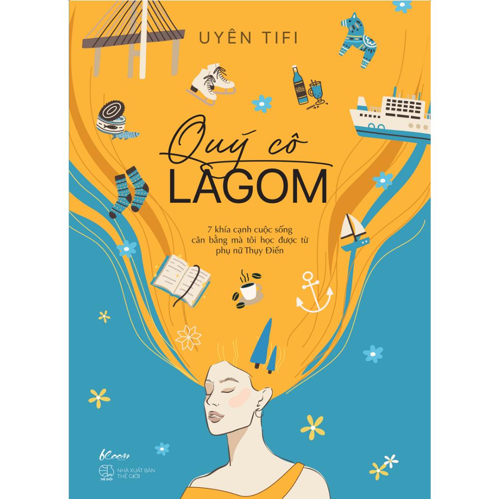 Sách Quý Cô Lagom - 7 Khía Cạnh Cuộc Sống Mà Tôi Học Được Từ Phụ Nữ Thụy Điển - Bản Quyền