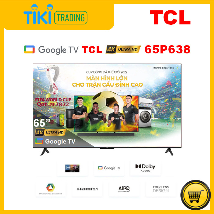 Google Tivi TCL 4K 65 inch 65P638 - Model 2022